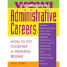 Wow! Resumes for Administrative Careers: How to Put Together a Winning Resume