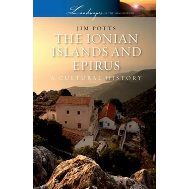 The Ionian Islands and Epirus: A Cultural History