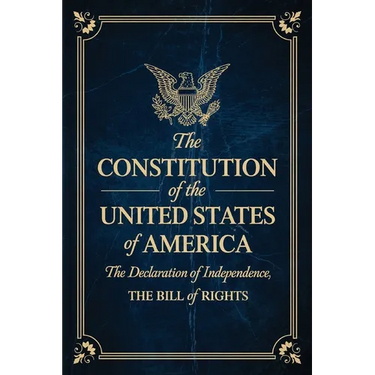 The Constitution of the United States of America: The Declaration of Independence, The Bill of Rights