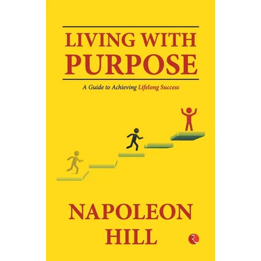 Living With Purpose: A Guide to Achieving Lifelong Success