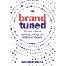 Brand Tuned: The New Rules of Branding, Strategy and Intellectual Property