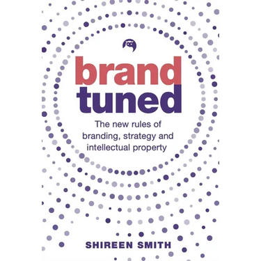 Brand Tuned: The New Rules of Branding, Strategy and Intellectual Property