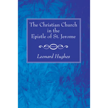 The Christian Church in the Epistle of St. Jerome