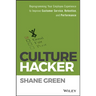 Culture Hacker: Reprogramming Your Employee Experience to Improve Customer Service, Retention, and Performance