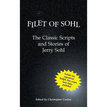 Filet of Sohl (hardback): The Classic Scripts and Stories of Jerry Sohl