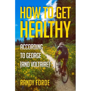 How to Get Healthy According to George (and Voltaire)