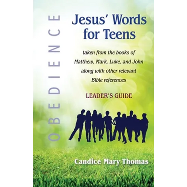 Jesus' Words for Teens--Obedience: Leader's Guide