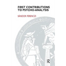 First Contributions to Psycho-Analysis