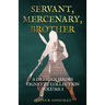 Servant, Mercenary, Brother: A Dresden Jakobs Vignette Collection Vol. I