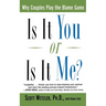 Is It You or is It Me?: Why Couples Play the Blame Game