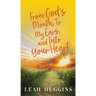 From God's Mouth, To My Ears, and Into Your Heart