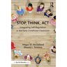 Stop, Think, Act: Integrating Self-Regulation in the Early Childhood Classroom
