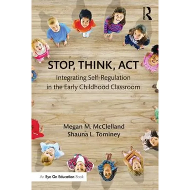 Stop, Think, Act: Integrating Self-Regulation in the Early Childhood Classroom