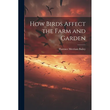 How Birds Affect the Farm and Garden