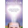 Opening To Life