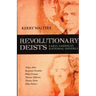 Revolutionary Deists: Early America's Rational Infidels