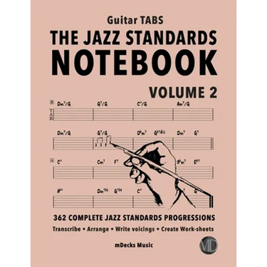 The Jazz Standards Notebook Vol. 2 - Guitar Tabs: 362 Complete Jazz Standards Progressions