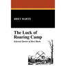 The Luck of Roaring Camp: Selected Stories of Bret Harte