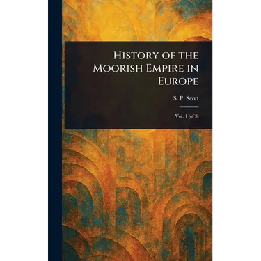History of the Moorish Empire in Europe