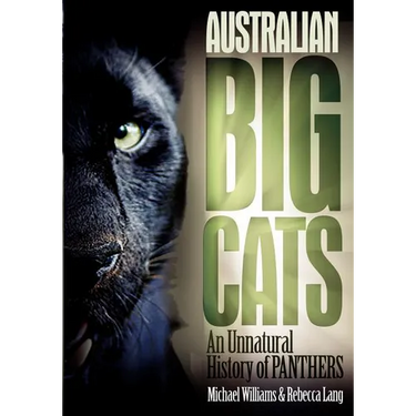 Australian Big Cats: An Unnatural History of Panthers