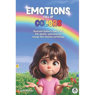 Emotions Full of Colors: Illustrated children's book to help kids identify, understand and manage their emotions and feelings