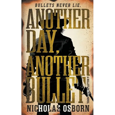Another Day, Another Bullet: A Contemporary Western Adventure Series