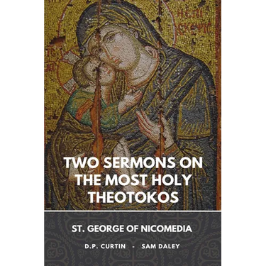 Two Sermons on the Most Holy Theotokos