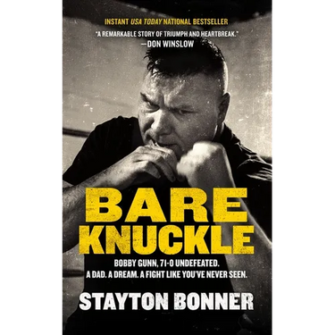 Bare Knuckle: Bobby Gunn, 73-0 Undefeated. a Dad. a Dream. a Fight Like You've Never Seen.