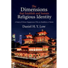 The Dimensions That Establish and Sustain Religious Identity: A Study of Chinese Singaporeans Who Are Buddhists or Taoists