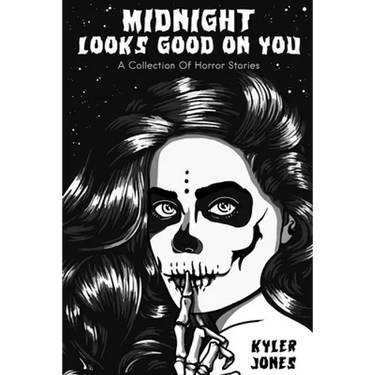 Midnight Looks Good on You: A Collection Of Horror Stories