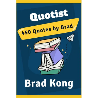 Quotist: 450 Quotes by Brad