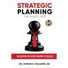 Strategic Planning for Black Folk: Unleashing the Secret Weapon To Success