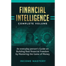 Financial Intelligence: An Everyday Person's Guide on Building Real Financial Freedom by Mastering the Game of Money Complete Volume
