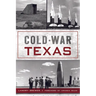 Cold War Texas
