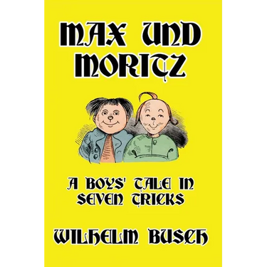 Max und Moritz: A Boys' Tale in Seven Tricks