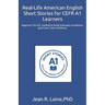 Real-Life American English Short Stories for CEFR A1 Learners: Beginner ESL/EFL reading to build everyday vocabulary, grammar, and confidence