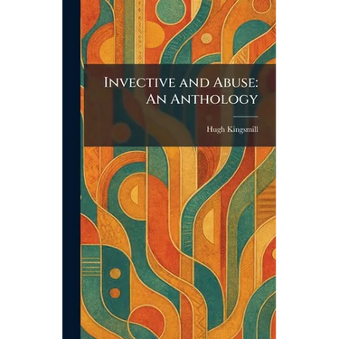 Invective and Abuse: An Anthology