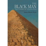 The Black Man: The Father of Civilization, Proven by Biblical History