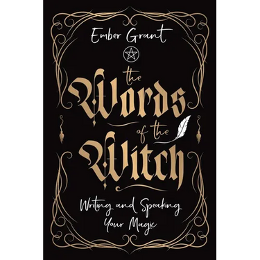 The Words of the Witch: Writing and Speaking Your Magic