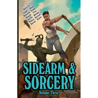 Sidearm & Sorcery Volume Three