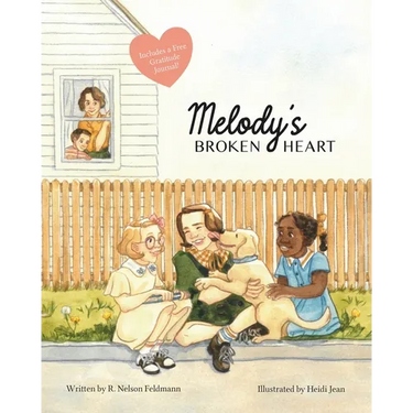 Melody's Broken Heart: Healing After Childhood Trauma or Grief. A Guide for Children Coping with Divorce, Death of Grandparents, and Emotional Challen