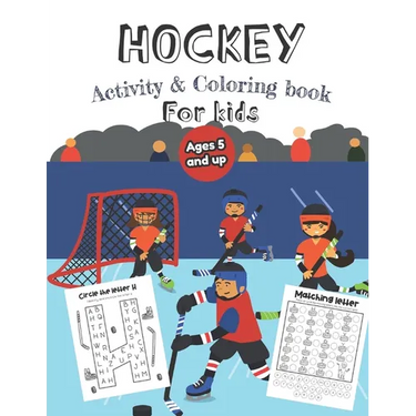 Hockey Activity & Coloring Book for kids Ages 5 and up: Over 20 Fun Designs For Boys And Girls - Educational Worksheets