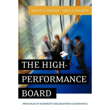 The High-Performance Board: Principles of Nonprofit Organization Governance