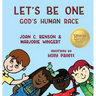 Let's Be One: God's Human Race