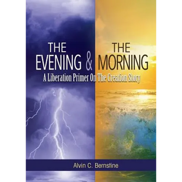 The Evening and The Morning: A Liberation Primer On The Creation Story