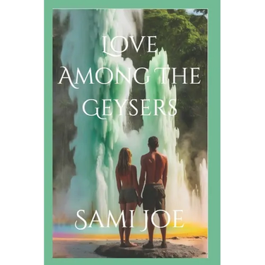 Love Among The Geysers