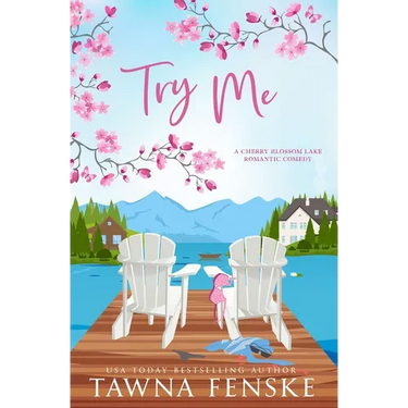 Try Me: A small-town, opposites-attract, enemies-to-lovers romantic comedy