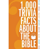 1,000 Trivia Facts about the Bible