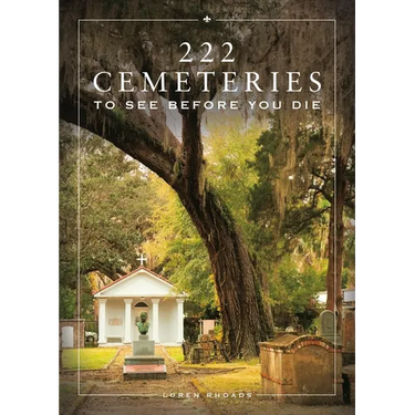 222 Cemeteries to See Before You Die