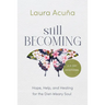 Still Becoming: Hope, Help, and Healing for the Diet-Weary Soul